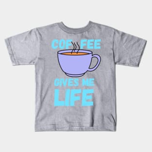 Coffee Gives Me Life Kids T-Shirt